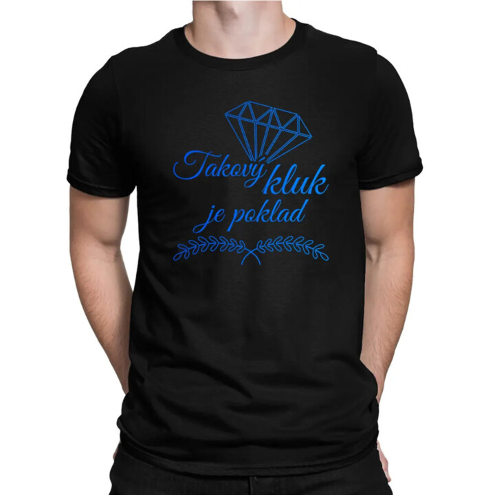 Takový kluk je poklad - pánské tričko s potiskem