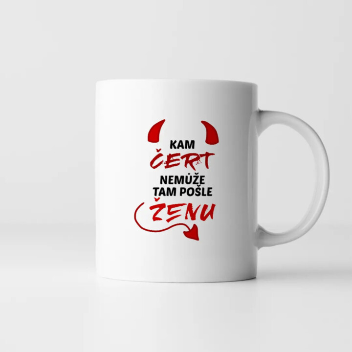 Kam čert nemůže, tam pošle ženu - hrnek s potiskem