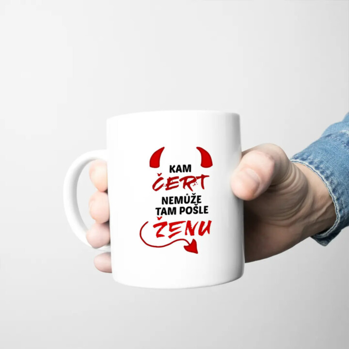 Kam čert nemůže, tam pošle ženu - hrnek s potiskem