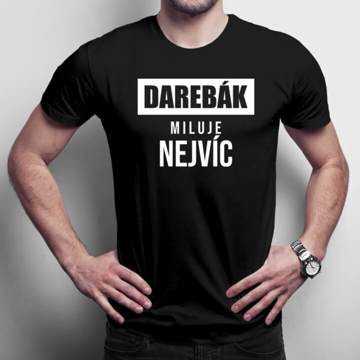 Darebák miluje nejvíc - pánské tričko s potiskem