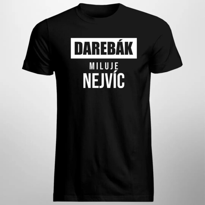 Darebák miluje nejvíc - pánské tričko s potiskem