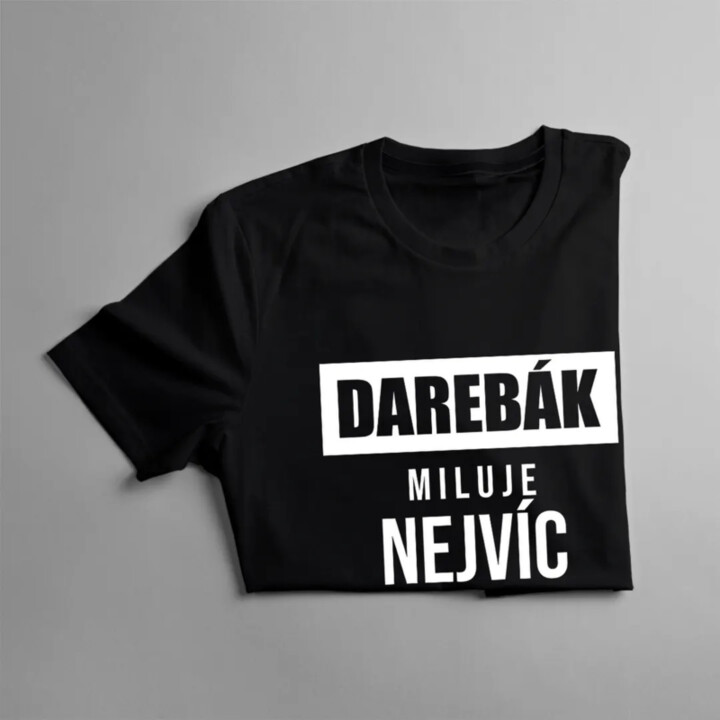 Darebák miluje nejvíc - pánské tričko s potiskem