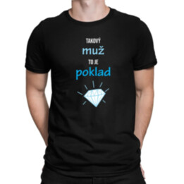 Takový muž to je poklad - pánské tričko s potiskem