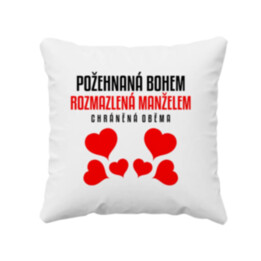 Požehnaná Bohem, rozmazlená manželem - polštář s potiskem