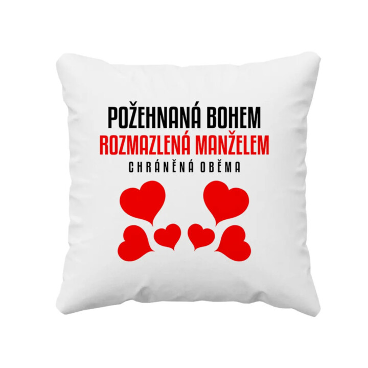 Požehnaná Bohem, rozmazlená manželem - polštář s potiskem