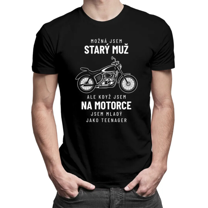 Možná jsem starý muž - na motorce - pánské tričko s potiskem