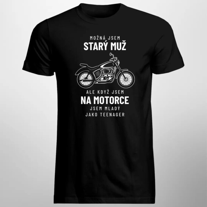 Možná jsem starý muž - na motorce - pánské tričko s potiskem