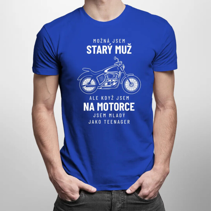 Možná jsem starý muž - na motorce - pánské tričko s potiskem