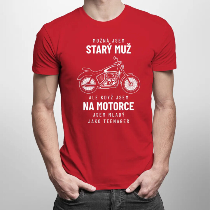 Možná jsem starý muž - na motorce - pánské tričko s potiskem