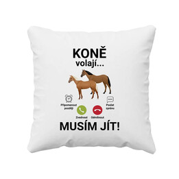 Koně volají - musím jít - polštář s potiskem