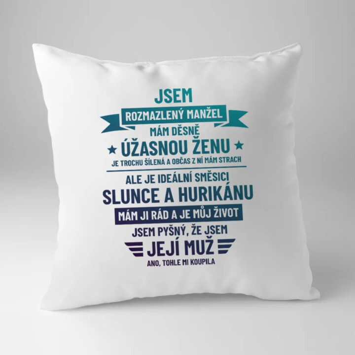 Jsem rozmazlený manžel - polštář s potiskem