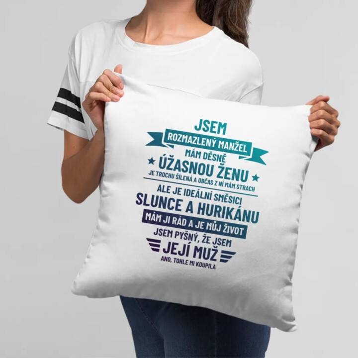 Jsem rozmazlený manžel - polštář s potiskem
