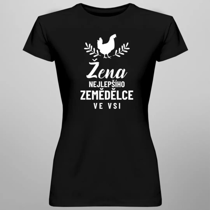 Žena nejlepšího zemědělce ve vsi - dámské tričko s potiskem