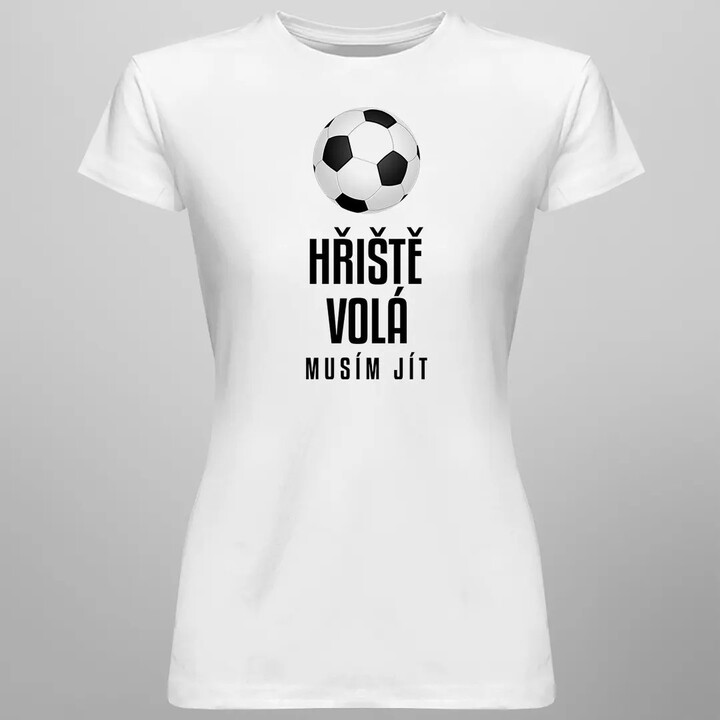 Hřiště volá - musím jít  - dámské tričko s potiskem