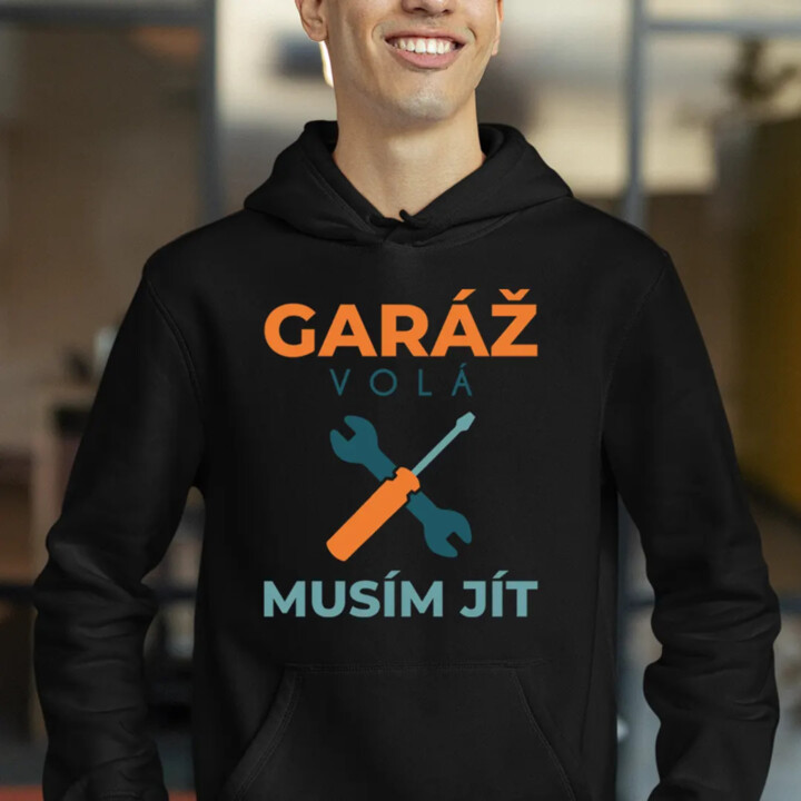 Garáž volá musím jít - pánská mikina s potiskem