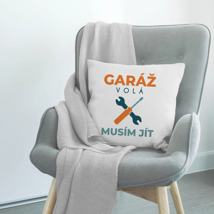 Garáž volá, musím jít - polštář s potiskem