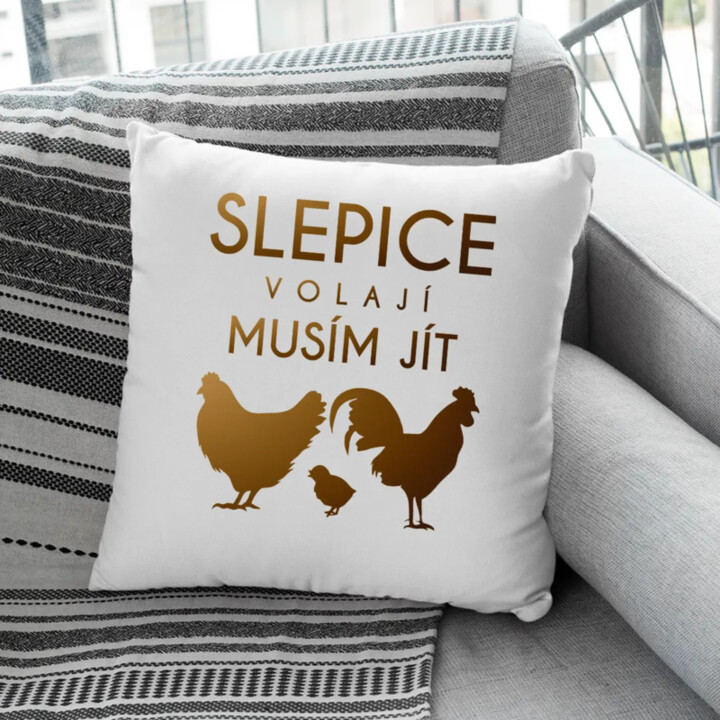 Slepice volají, musím jít verze 2 - polštář s potiskem