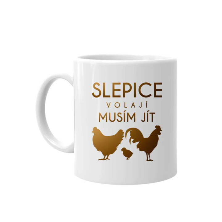Slepice volají, musím jít verze 2 - hrnek s potiskem