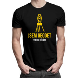 Jsem geodet, vím co dělám - pánské tričko s potiskem