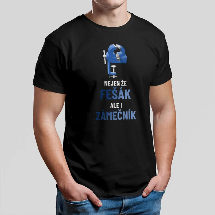 Nejen fešák, ale i zámečník - pánské tričko s potiskem