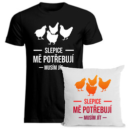 Komplet pro chovatele slepic - Slepice mě potřebují - trička a polštář s potiskem