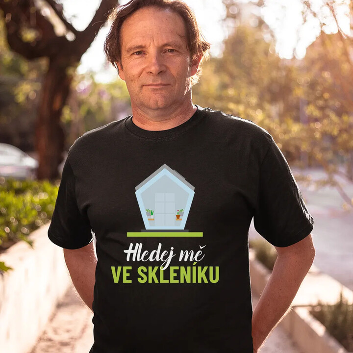Hledej mě ve skleníku - pánské tričko s potiskem