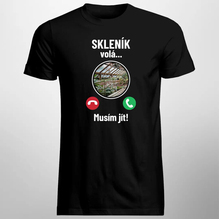 Skleník volá - musím jít - pánské tričko s potiskem