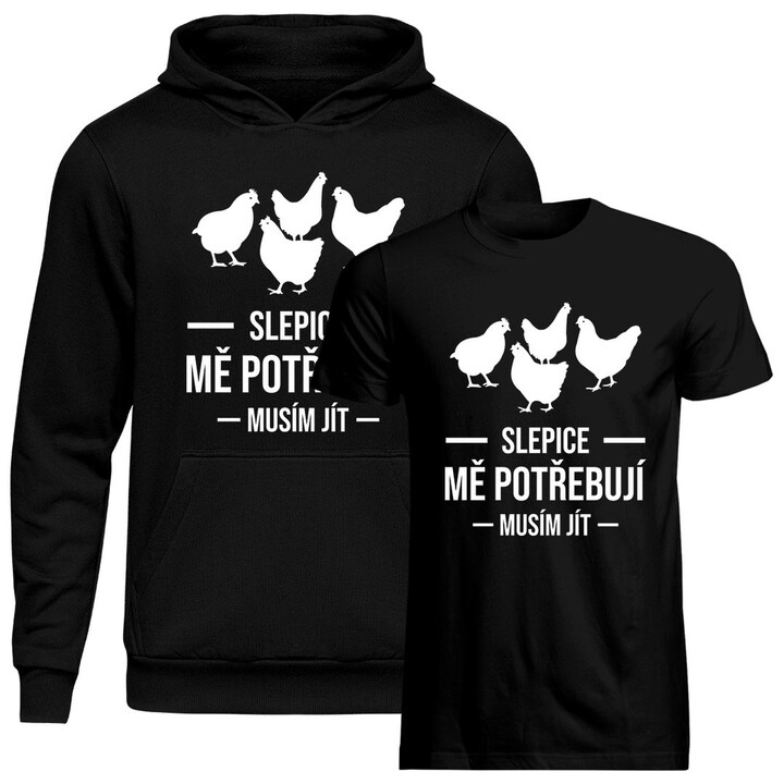 Komplet pro chovatele slepic - Slepice mě potřebují - trička a mikina s potiskem