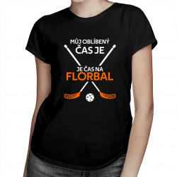 Můj oblíbený čas je: Čas na florbal - dámské tričko s potiskem