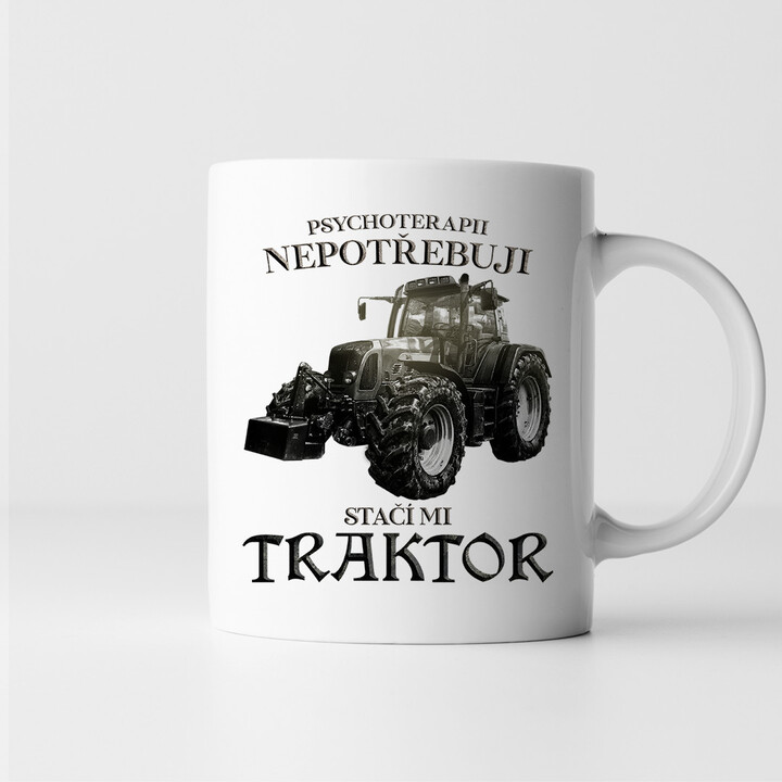 Psychoterapii nepotřebuji, stačí mi traktor - hrnek s potiskem
