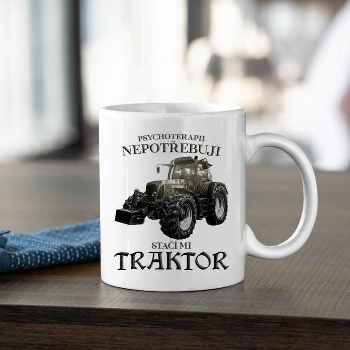 Psychoterapii nepotřebuji, stačí mi traktor - hrnek s potiskem