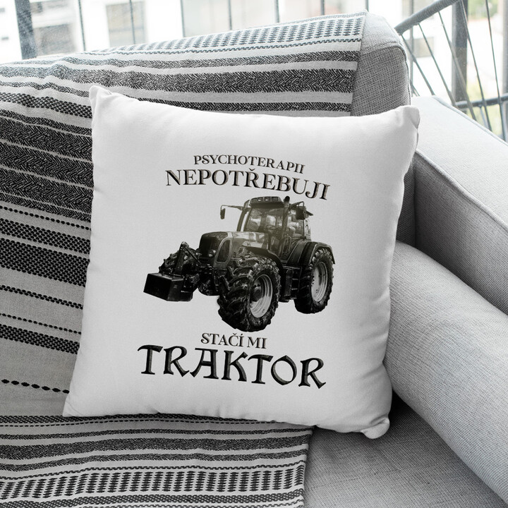 Psychoterapii nepotřebuji, stačí mi traktor - polštář s potiskem