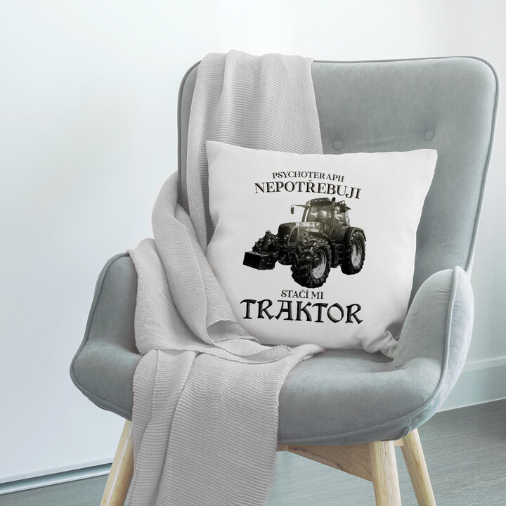 Psychoterapii nepotřebuji, stačí mi traktor - polštář s potiskem