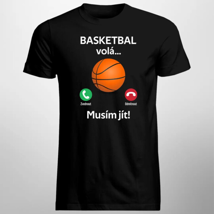 Basketbal volá, musím jít - pánské tričko s potiskem