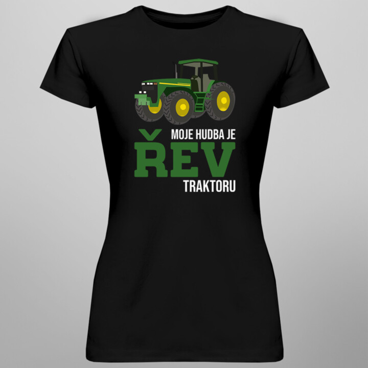 Moje hudba je řev traktoru - dámské tričko s potiskem