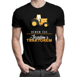 Nemám čas, jezdím s traktorem  - pánské tričko s potiskem