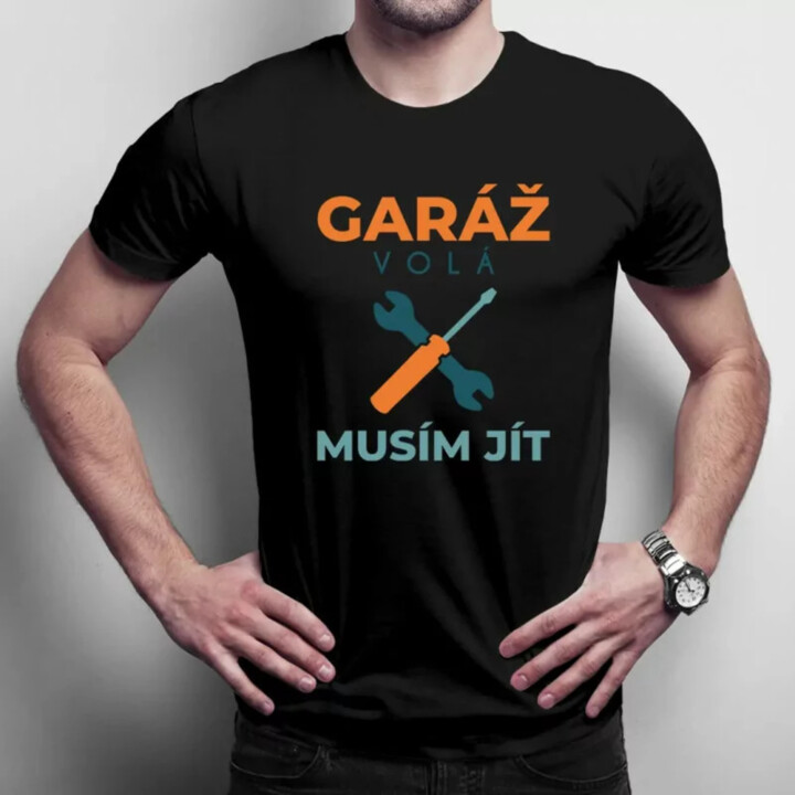 Garáž volá musím jít - pánské tričko s potiskem