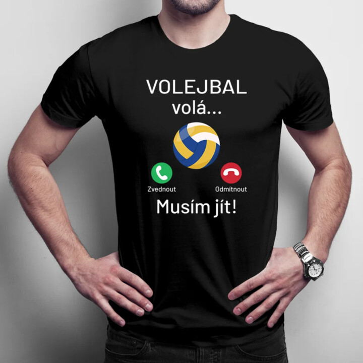 Volejbal volá, musím jít - pánské tričko s potiskem