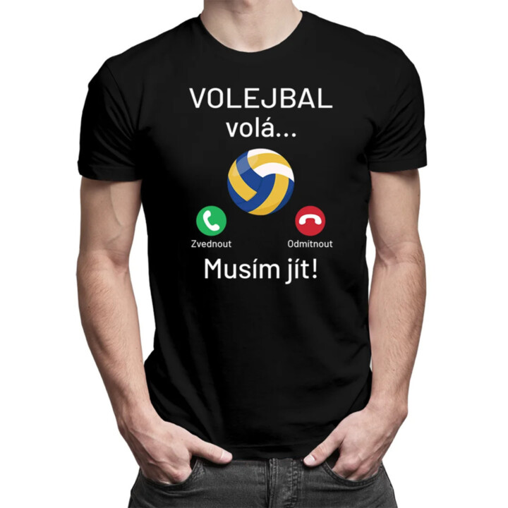 Volejbal volá, musím jít - pánské tričko s potiskem