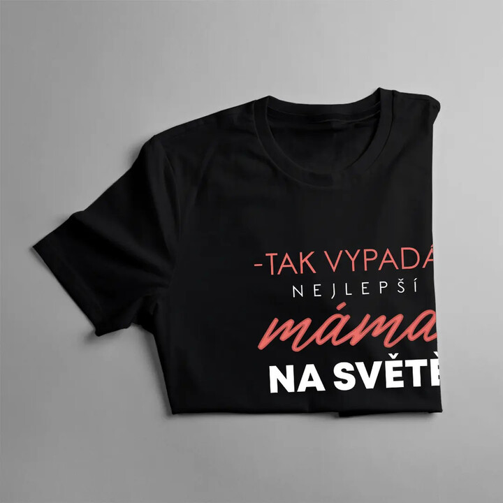 Tak vypadá nejlepší máma na světě (verze 2) - dámské tričko s potiskem