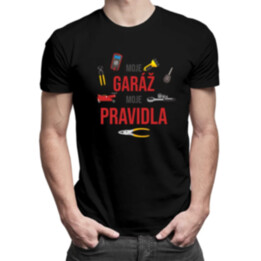 Moje garáž moje pravidla - pánské tričko s potiskem