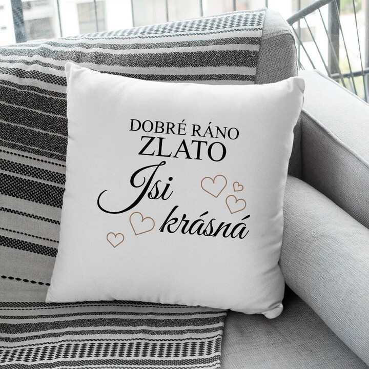 Dobré ráno zlato, jsi krásná - polštář s potiskem