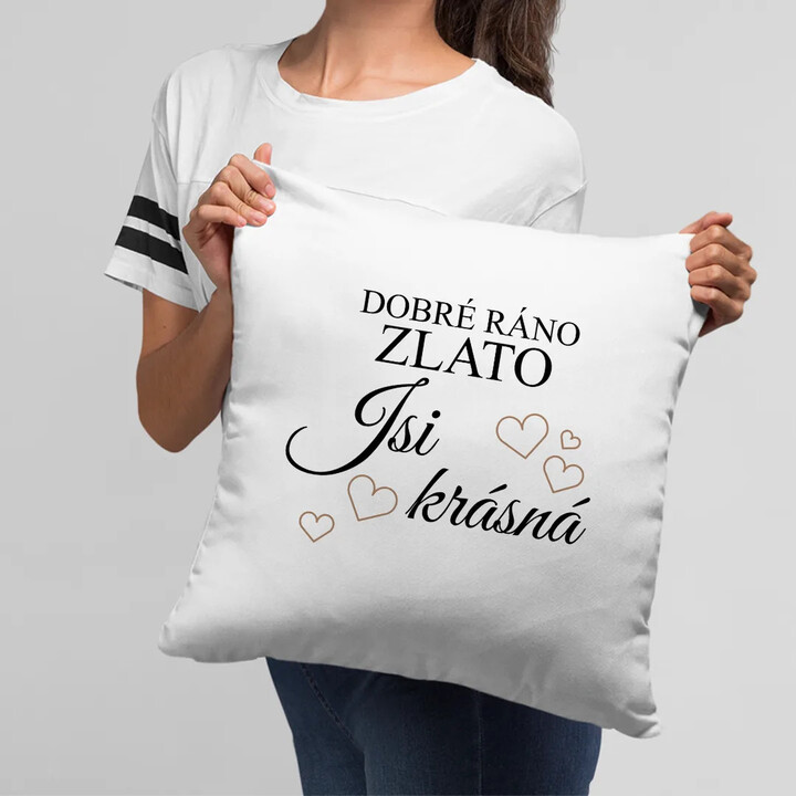 Dobré ráno zlato, jsi krásná - polštář s potiskem