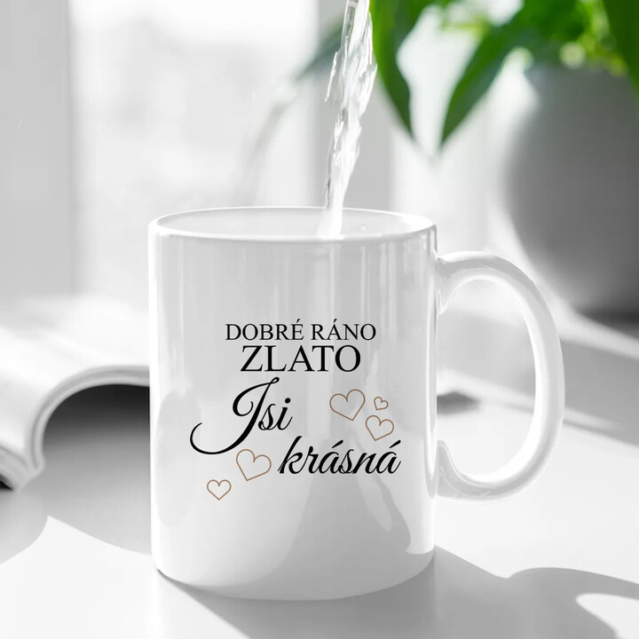 Dobré ráno zlato, jsi krásná - hrnek s potiskem