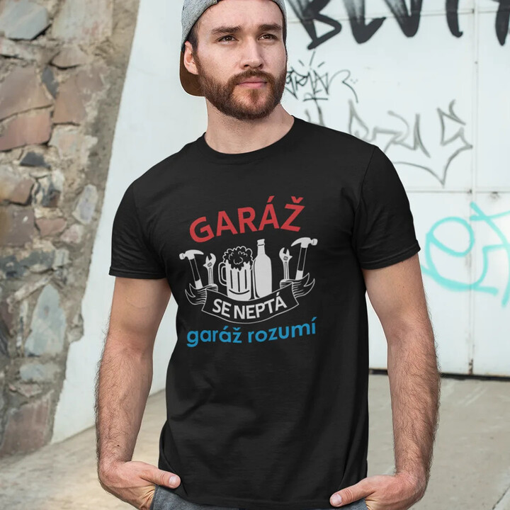 Garáž se neptá, garáž rozumí - pánské tričko s potiskem