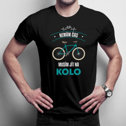 Nemám čas, musím jít na kolo - pánské tričko s potiskem