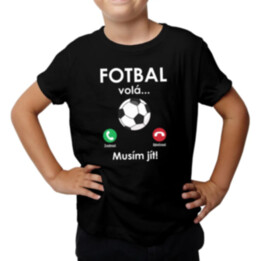 Fotbal volá, musím jít  - dětské tričko s potiskem