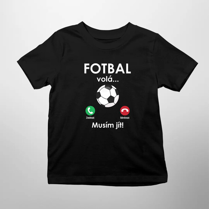 Fotbal volá, musím jít  - dětské tričko s potiskem