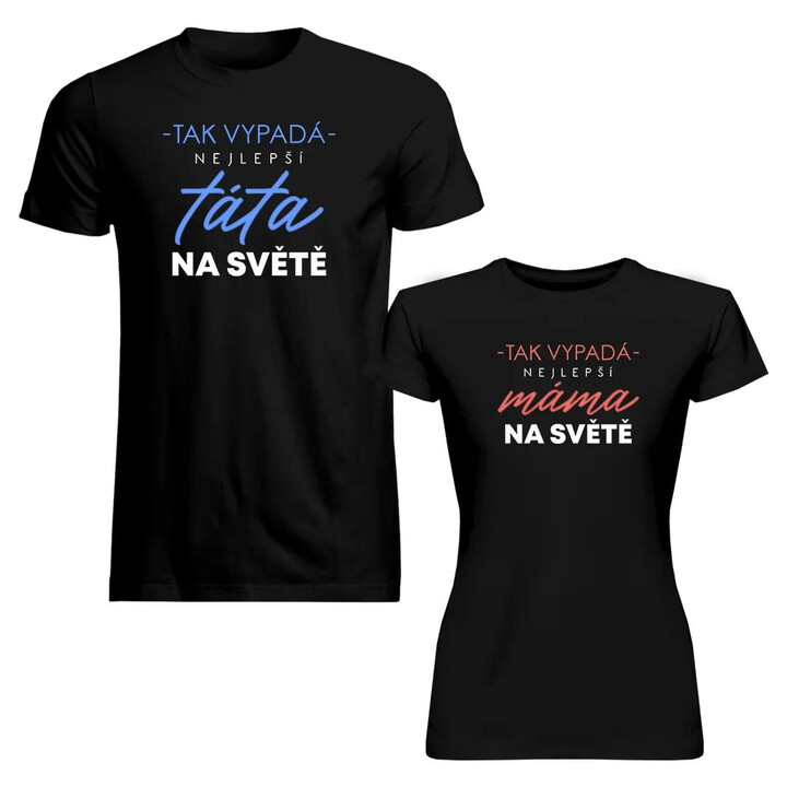 Komplet pro rodiče - Tak vypadá nejlepší táta na světě / Tak vypadá nejlepší máma na světě - trička s potiskem