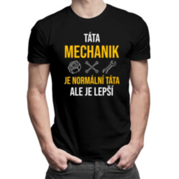 Táta mechanik je normální táta, ale je lepší   - pánské tričko s potiskem